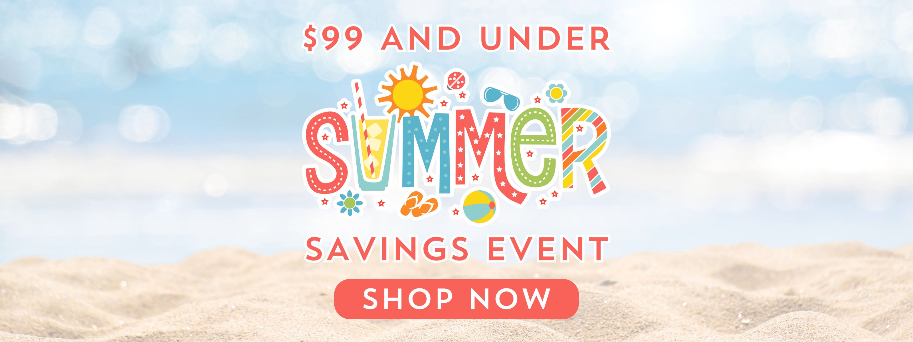 $99 and Under Summer Savings Event